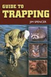 Guide To Trapping by Jim Spencer - Softcover