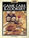 Complete Guide to Game Care & Cookery, 4th Edition by Sam Fadala