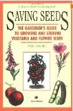 Saving Seeds The Gardener's Guide to Growing and Storing Vegetab - Click Image to Close