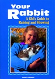 Your Rabbit A Kid's Guide to Raising and Showing by Nancy Searle