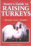 Storey's Guide to Raising Turkeys Breeds, Care, Health, 2nd Ed.