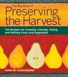 Big Book of Preserving the Harvest 150 Recipes for Freezing, ...