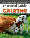 Essential Guide to Calving Giving Your Beef or Dairy Herd....