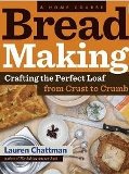 Bread Making: A Home Course by Lauren Chattman - Paperback