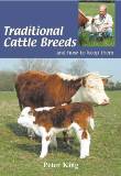 Traditional Cattle Breeds and How to Keep Them by Peter King HC