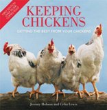 Keeping Chickens Getting the Best From Your Chickens