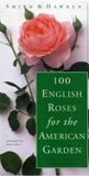 Smith & Hawken 100 English Roses for the American Garden