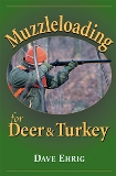 Muzzleloading for Deer & Turkey by Dave Ehrig - Hardcover