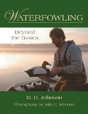 Waterfowling Beyond the Basics by M. D. Johnson - Hardcover