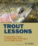 Trout Lessons Freewheeling Tactics and Alternative Techniques..