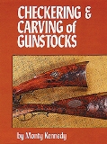 Checkering & Carving of Gunstocks by Monty Kennedy - Hardcover