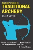 Beginner's Guide to Traditional Archery by Brian J. Sorrells SC