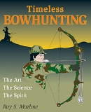 Timeless Bowhunting The Art, the Science & the Spirit - SC