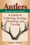 Antlers: A Guide to Collecting, Scoring, Mounting, & Carving by