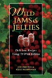 Wild Jams and Jellies Delicious Recipes Using 75 Wild Edibles...