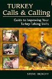 Turkey Calls and Calling Guide to Improving Your Turkey-Talking