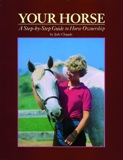 Your Horse A Step-by-Step Guide to Horse Ownership- Judy Chapple - Click Image to Close