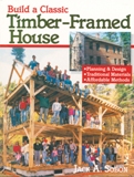 Build a Classic Timber-Framed House Planning & Design/Traditiona