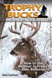 Trophy Bucks in Any Weather How to Use Weather To Predict