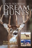 Do-It-Yourself Dream Hunts Plan Like An Outfitter - Mike Schoby