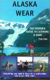 Alaska Wear: The Visitors Guide to Clothing and Gear byTony Russ