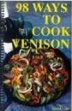 98 Ways To Cook Venison by Eldon R. Cutlip
