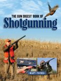 Gun Digest Book of Shotgunning Marty Fischer - Softcover