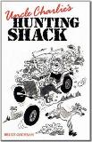 Uncle Charlie's Hunting Shack by Bruce Cochran - Hardcover