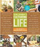 Sean Conway's Cultivating Life: 125 Projects for Backyard Living