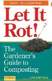 Let it Rot! The Gardener's Guide to Composting by Stu Campbell