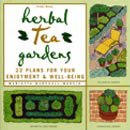 Herbal Tea Gardens 22 Plans for Your Enjoyment & Well-Being