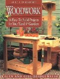 Outdoor Woodwork: 16 Easy-To-Build Projects for Your Yard....