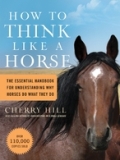 How to Think Like A Horse The Essential Handbook.....