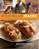 Dishing Up Maine 165 Recipes That Capture Authentic Down East...