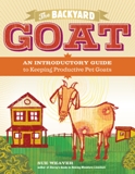 Backyard Goat: An Introductory Guide by Sue Weaver - Paperback
