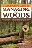 A Landowner's Guide to Managing Your Woods How to Maintain.....