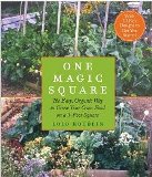 One Magic Square The Easy, Organic Way to Grow Your Own Food...