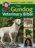 Gundog Veterinary Bible by Harvey Carruthers - Hardcover
