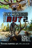 Elk Hunting the Rut 2