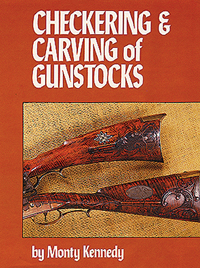 Checkering & Carving of Gunstocks by Monty Kennedy - Hardcover - Click Image to Close