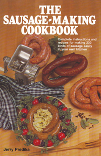 Sausage-Making Cookbook Complete Instructions and Recipes for Ma - Click Image to Close