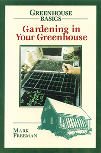 Gardening In Your Greenhouse by Mark Freeman - Softcover - Click Image to Close