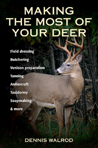 Making The Most Of Your Deer by Dennis Walrod - Paperback - Click Image to Close