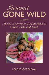Gourmet Gone Wild Planning and Preparing Complete Menus for Game - Click Image to Close