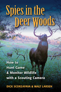 Spies in the Deer Woods How to Hunt Game & Monitor Wildlife - Click Image to Close