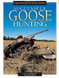 Successful Goose Hunting by M. D. Johnson - Softcover - Click Image to Close
