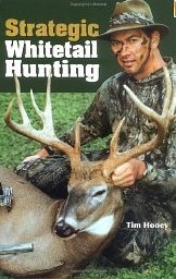 Strategic Whitetail Hunting by Tim Hooey - Softcover - Click Image to Close
