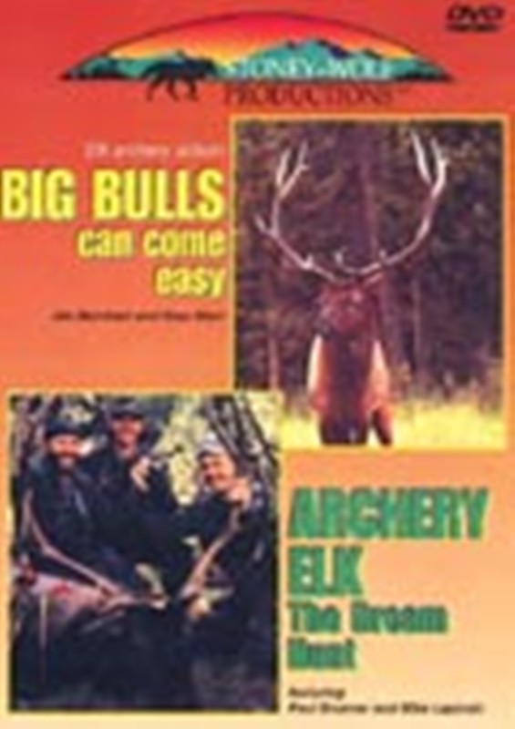 Big Bulls Can Come Easy/Archery Elk The Dream Hunt - DVD - Click Image to Close