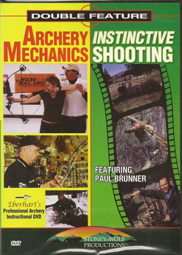 Archery Mechanics/Instinctive Shooting, Featuring Paul Brunner - Click Image to Close
