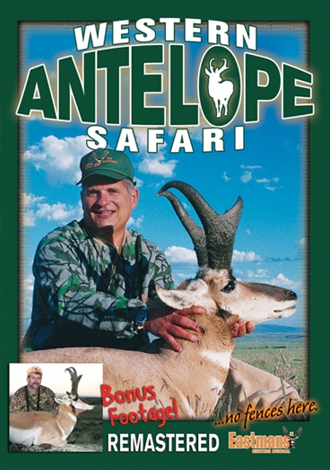 Western Antelope Safari DVD by Eastmans' Hunting Journal - Click Image to Close